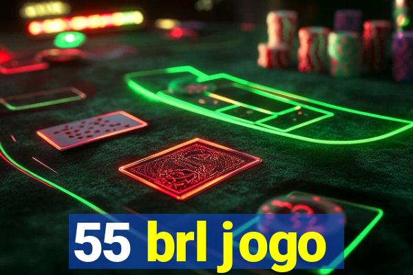 55 brl jogo